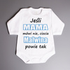 Jeśli mama mówi nie, ciocia (imię) powie tak - body niemowlęce