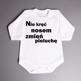 Nie kręć nosem zmień pieluchę - body niemowlęce