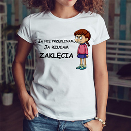 Ja nie przeklinam ja rzucam zaklęcia - koszulka damska