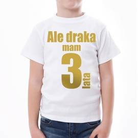 Ale draka mam 3 lata - złoty nadruk