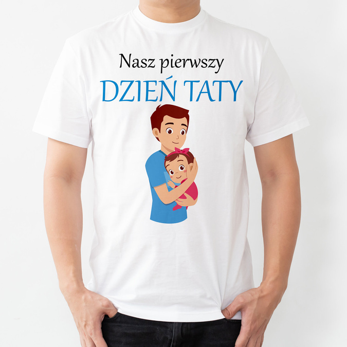 Nasz pierwszy DZIEŃ TATY - dziewczynka - koszulka męska