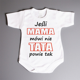 Jeśli mama mówi nie, tata powie tak - body niemowlęce