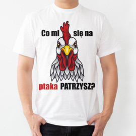 Co mi się na ptaka patrzysz - koszulka męska