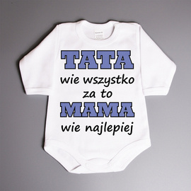 Tata wie wszystko za to mama wie najlepiej - body niemowlęce
