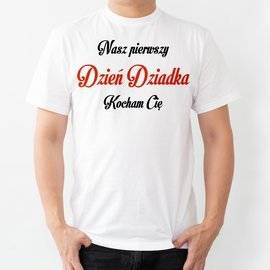 Nasz pierwszy Dzień Dziadka - koszulka męska