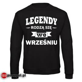 Legendy rodzą się w... - bluza męska