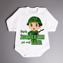 Będę ŻOŁNIERZEM jak mój TATA - body niemowlęce