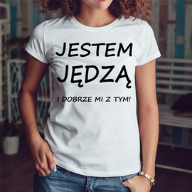 Jestem jędzą i dobrze mi z tym! - koszulka damska