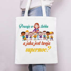Pracuję w żłobku a jaka jest twoja supermoc? - Torba