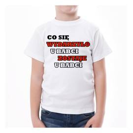 Co się wydarzyło u babci zostaje u babci - koszulka dziecięca