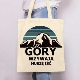 Góry wzywają muszę iść - torba bawełniana