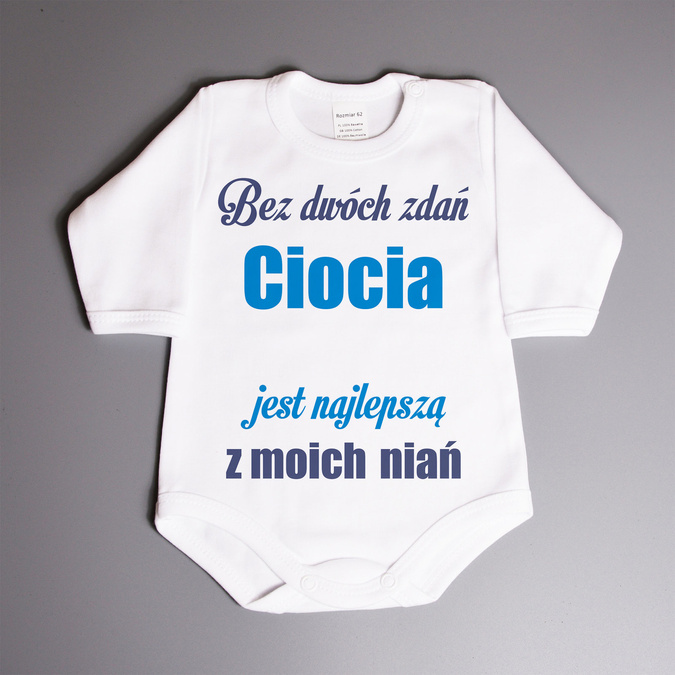 Bez dwóch zdań Ciocia (imię) jest najlepszą z moich niań - body niemowlęce