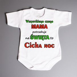 Wszystkiego czego MAMA potrzebuje na święta to cicha noc - body niemowlęce