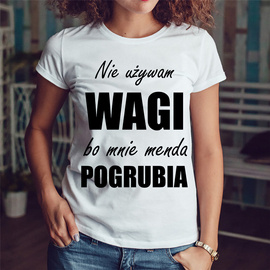 Nie używam wagi, bo mnie menda pogrubia