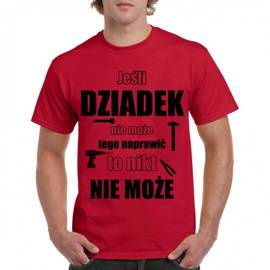 Jeśli dziadek nie może tego naprawić to nikt nie może - koszulka męska
