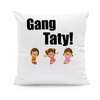 Gang Taty - poduszka