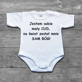 Jestem sobie mały CUD, na świat zesłał mnie SAM BÓG! - body niemowlęce