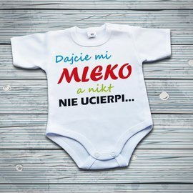 Dajcie mi mleko a nikt nie ucierpi... - body niemowlęce