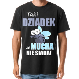 Taki dziadek że mucha nie siada! - koszulka męska