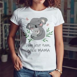 Dom jest tam, gdzie MAMA  - koszulka damska