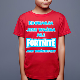 Edukacja jest ważna ale FORTNITE jest ważniejszy - koszulka dziecięca