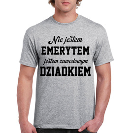 Nie jestem emerytem jestem zawodowym dziadkiem - koszulka męska