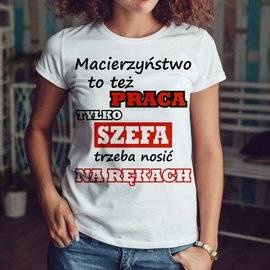 Macierzyństwo to też praca - koszulka damska