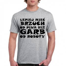 Lepiej mieć brzuch od piwa niż garb od roboty