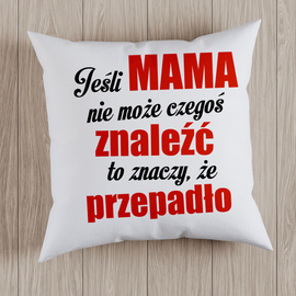 Jeśli mama nie może czegoś znaleźć - poduszka