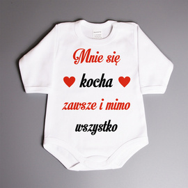 Mnie się kocha zawsze i mimo wszystko - body niemowlęce