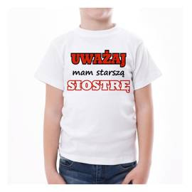 Uważaj mam starszą siostrę - koszulka dziecięca