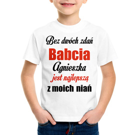 Bez dwóch zdań Babcia (imię) jest najlepszą z moich niań - koszulka dziecięca