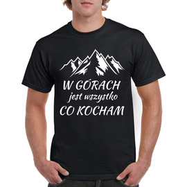 W górach jest wszystko co kocham - koszulka męska