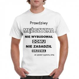 Prawdziwy mężczyzna nie wybudował domu... - koszulka męska