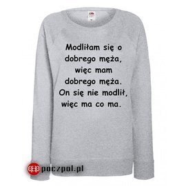 Modliłam się o dobrego męża