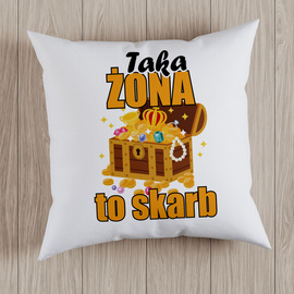 Taka żona to skarb - poduszka