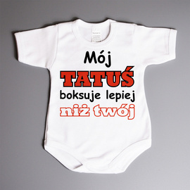 Mój tatuś boksuje lepiej niż twój - body niemowlęce