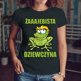 Żaaajebista dziewczyna - koszulka damska