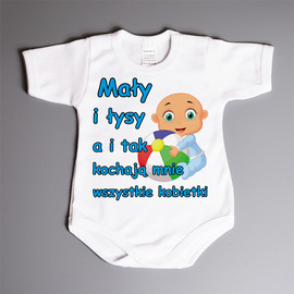 Mały i łysy a i tak kochają mnie wszystkie kobietki - body niemowlęce