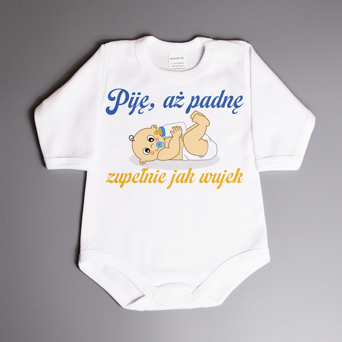 Piję, aż padnę zupełnie jak wujek - body niemowlęce