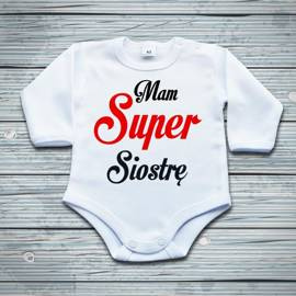 Mam super siostrę - body niemowlęce