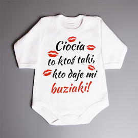 Ciocia to ktoś taki, kto daje mi buziaki - body niemowlęce
