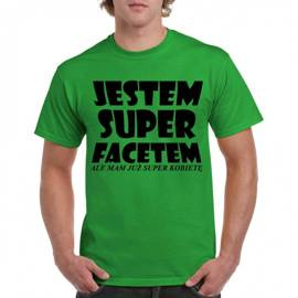Jestem super facetem - koszulka męska