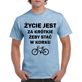 Życie jest za krótkie żeby stać w korku - koszulka męska