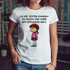 Ja nie jestem chamska - koszulka damska
