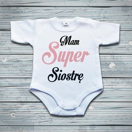 Mam super siostrę - body niemowlęce