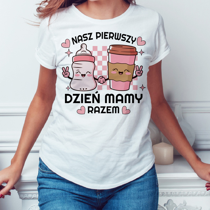 Nasz pierwszy dzień mamy razem - mleko i kawa w kubku- koszulka damska