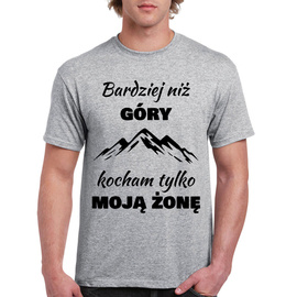 Bardziej niż góry kocham tylko moją żonę - koszulka męska