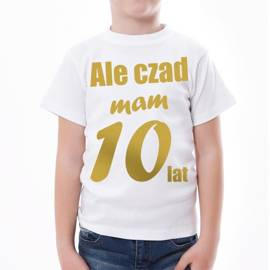 Ale czad mam dziesięć lat - złoty nadruk