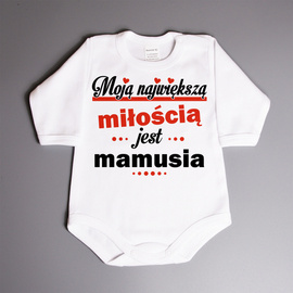 Moją największą miłością jest mamusia - body dziecięce